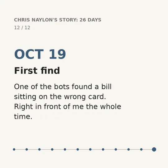 12 of 12. OCT 19. First find. One of the bots found a bill sitting on the wrong card. Right in front of me the whole time.